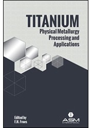 Titanium: Physical Metallurgy, Processing, and Applications